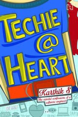 Techie @ Heart(English, Paperback, Karthik S.)