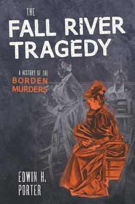The Fall River Tragedy(English, Hardcover, Porter Edwin H)