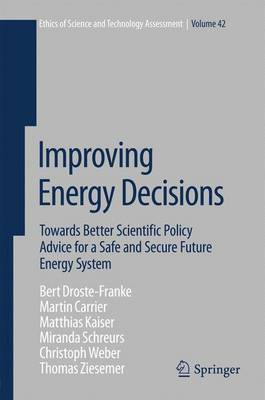 Improving Energy Decisions; Towards Better Scientific Policy Advice for a Safe and Secure Future Energy System(English, Electronic book text, unknown)
