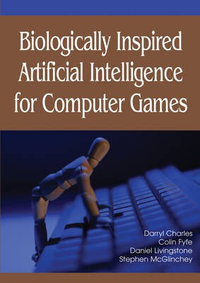 Biologically Inspired Artificial Intelligence for Computer Games(English, Electronic book text, unknown)