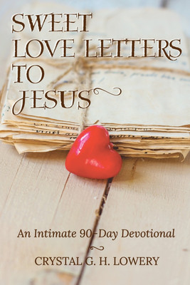 Sweet Love Letters to Jesus(English, Paperback, Lowery Crystal G H)