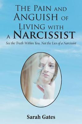 The Pain and Anguish of Living with a Narcissist(English, Paperback, Gates Sarah)