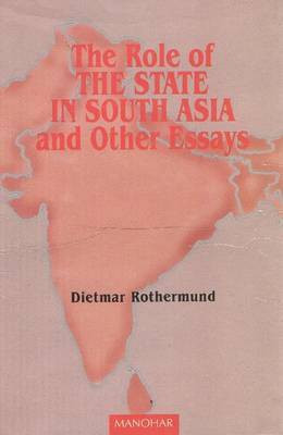Role of the State in South Asia & Other Essays(English, Hardcover, Rothermund Dietmar PhD)