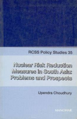 Nuclear Risk Reduction Measures in South Asia(English, Paperback, Choudhury Upendra)
