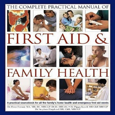 Complete Practical Manual of First Aid & Family Health(English, Paperback, Fermie Peter Keech Pippa)