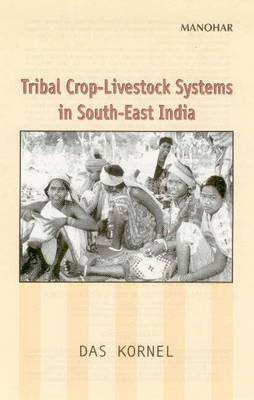 Tribal Crop-Livestock Systems in South-East India(English, Hardcover, Kornel Das)