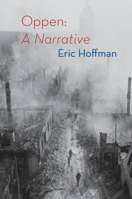 Oppen: A Narrative(English, Paperback, Hoffman Eric)