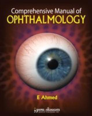 Comprehensive Manual of Ophthalmology(English, Paperback, Ahmed E)