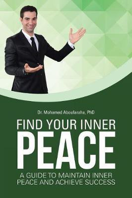 Find Your Inner Peace(English, Paperback, Aboufaraha Mohamed Dr PhD)