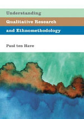 Understanding Qualitative Research and Ethnomethodology(English, Hardcover, Ten Have Paul)