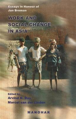 Work & Social Change in Asia(English, Hardcover, Das Arvind N van der)