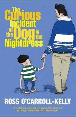 The Curious Incident of the Dog in the Nightdress(English, Paperback, O'Carroll-Kelly Ross)