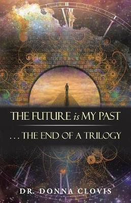 The Future is My Past(English, Paperback, Clovis Donna Dr)
