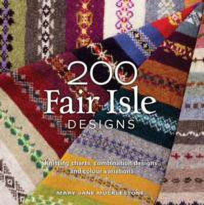 200 Fair Isle Designs(English, Paperback, Mucklestone Mary Jane)