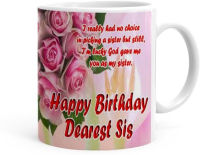 Kesri Gifts Happy Birthday Dear Sis Theme(kg-jan-10415P) Ceramic Coffee Mug(325 ml)