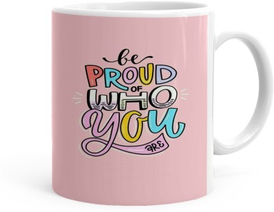 Kesri Gifts Be Proud Who You Are Theme(kg-jan-07313P) Ceramic Coffee Mug(325 ml)