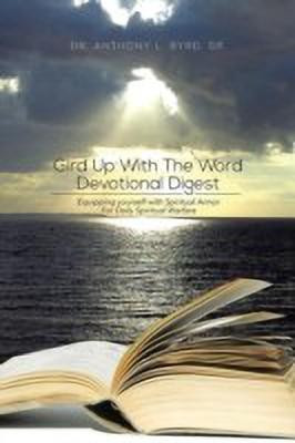Gird Up with the Word Devotional Digest(English, Paperback, Byrd Anthony L Sr Dr)