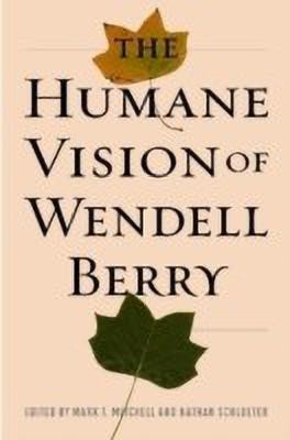 The Humane Vision of Wendell Berry(English, Hardcover, unknown)