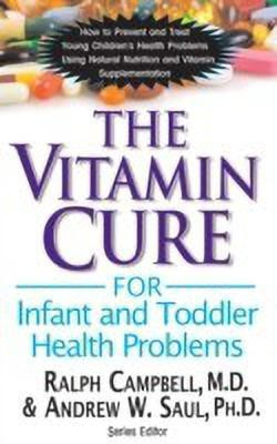 Vitamin Cure for Infant and Toddler Health Problems(English, Paperback, Campbell Ralph)