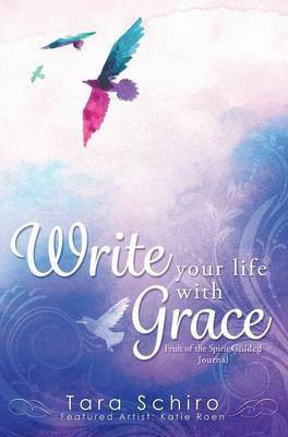 Write Your Life With Grace(English, Hardcover, Schiro Tara)