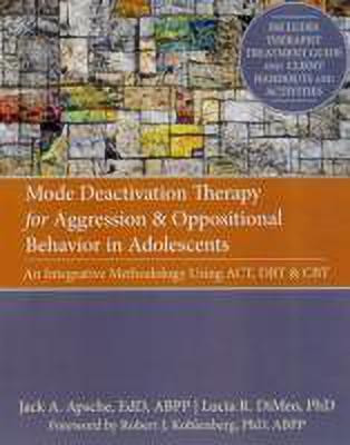 Mode Deactivation Therapy for Aggression and Oppositional Behavior in Adolescents(English, Paperback, Apsche Jack)