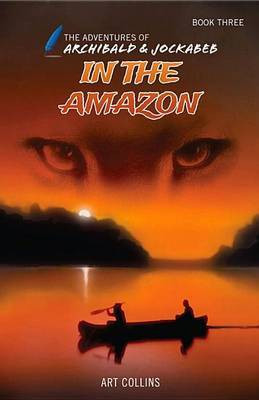 In the Amazon (The Adventures of Archibald and Jockabeb)(English, Paperback, Collins Art)