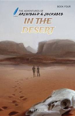 In the Desert (Adventures of Archibald and Jockabeb)(English, Paperback, Collins Art)