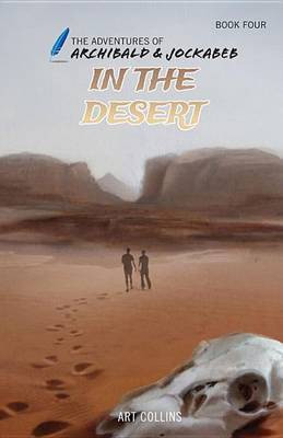 In the Desert (The Adventures of Archibald and Jockabeb)(English, Hardcover, Collins Art)