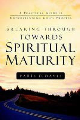 Breaking Through Towards Spiritual Maturity(English, Paperback, Davis Paris D)