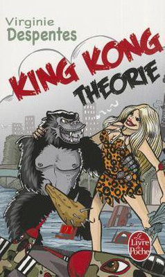 King Kong theorie(French, Paperback, Despentes Virginie)