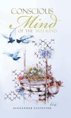 Conscious Mind of the 3rd Kind(English, Hardcover, Sylvester Alexander)