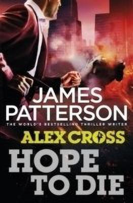 Hope to Die(English, Hardcover, Patterson James)