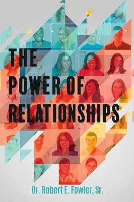 The Power of Relationships(English, Paperback, Fowler Robert E Dr Sr)