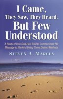 I Came, They Saw, They Heard, But Few Understood(English, Paperback, Marcus Steven A)
