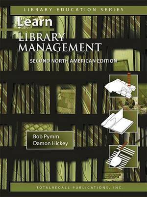Learn Library Management a Practical Study Guide for New or Busy Managers in Libraries and Other Information Agencies Second North American Edition 2007 (Library Education Series)(English, Electronic book text, Pymm Bob) Learn Library Management a Practical Study Guide for New or Busy Managers in Libraries and Other Information Agencies Second North American Edition 2007 (Library Education Series)(English, Electronic book text, Pymm Bob)