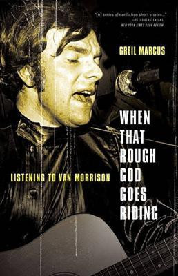 When That Rough God Goes Riding(English, Electronic book text, Marcus Greil)