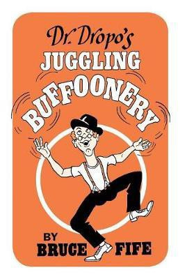 Dr. Dropo's Juggling Buffoonery(English, Paperback, Fife Bruce)