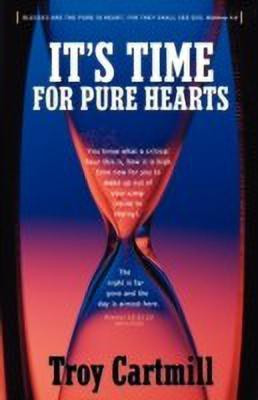 It's Time for Pure Hearts(English, Paperback, Cartmill Troy)