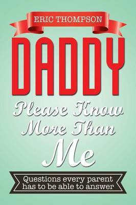 Daddy Please Know More Than Me(English, Paperback, Thompson Eric)