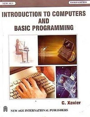 Introduction to Computers and Basic Programming(English, Paperback, Xavier C.)