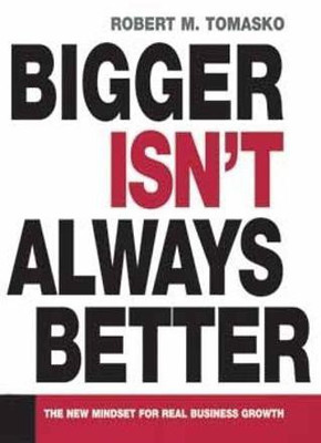 Bigger Isn't Always Better(English, Hardcover, Tomasko Robert M.)