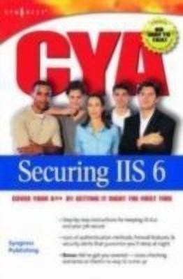 CYA Securing IIS 6.0(English, Paperback, Peiris Chris)