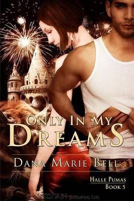 Only in My Dreams(English, Electronic book text, Bell Dana Marie)