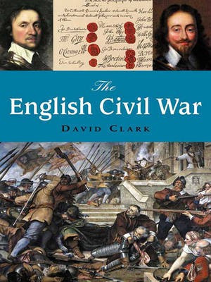 The English Civil War(English, Electronic book text, Ph.D. Clark David)
