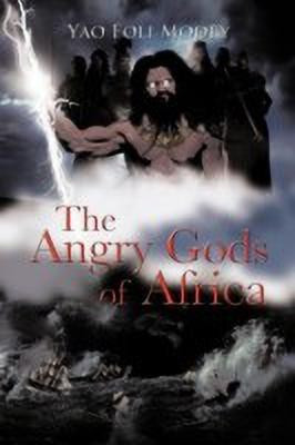 The Angry Gods of Africa(English, Paperback, Modey Yao Foli)