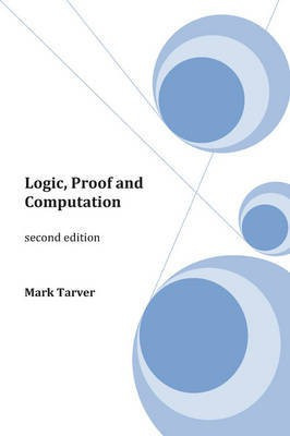 Logic, Proof and Computation second edition(English, Paperback, Tarver Mark)