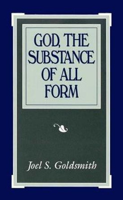 God, the Substance of All Form(English, Paperback, Goldsmith Joel S.)