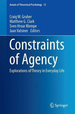 Constraints of Agency; Explorations of Theory in Everyday Life(English, Electronic book text, unknown)