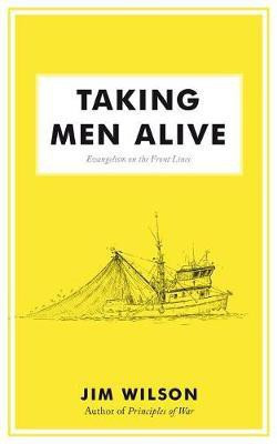 Taking Men Alive(English, Paperback, Wilson James I)