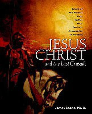 Jesus Christ and the Last Crusade(English, Paperback, Shane James)